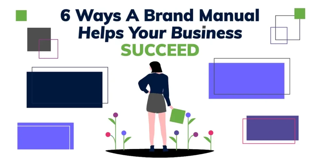 6 Ways A Brand Manual Helps Your Business Succeed